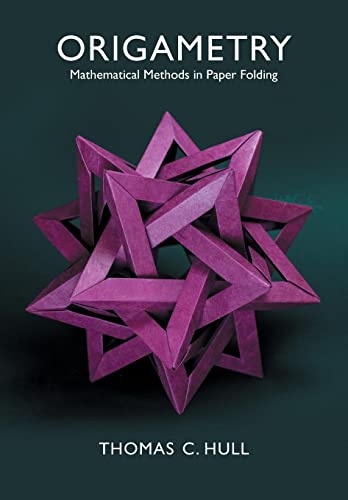Origametry : Mathematical Methods in Paper Folding