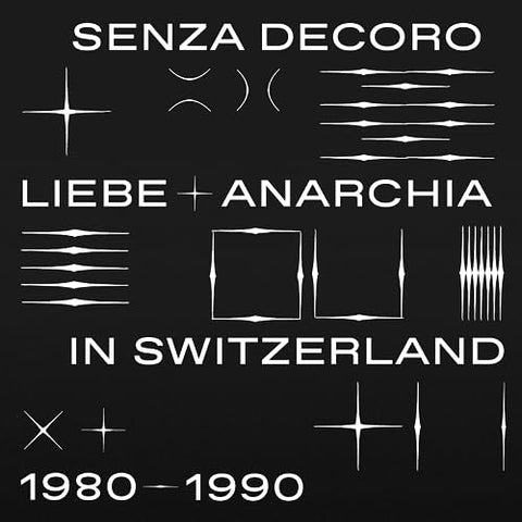 Various Artists - Mehmet Aslan Pres. Senza Decoro: Liebe + Anarchia / Switzerland 1980-1990 [VINYL]