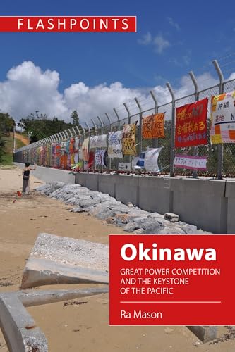 Okinawa : Great Power Competition and the Keystone of the Pacific
