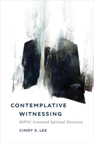 Contemplative Witnessing : BIPOC-Centered Spiritual Direction