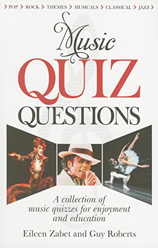 Music Quiz Questions : A Collection of Music Quizzes for Enjoyment and Education