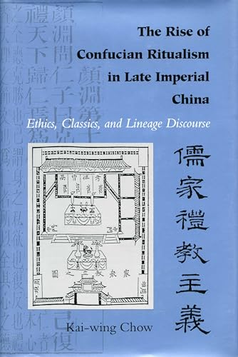 The Rise of Confucian Ritualism in Late Imperial China: Ethics