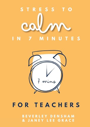 Stress to Calm in 7 Minutes for Teachers