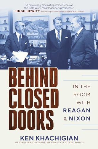 Behind Closed Doors : In the Room with Reagan & Nixon
