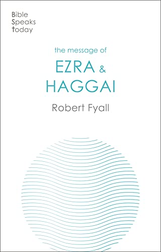 The Message of Ezra &amp; Haggai: Building For God