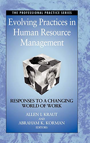 Evolving Practices in Human Resource Management: Responses to a Changing World of Work (Volume 9 Inthe Siop Professional Practice Series)