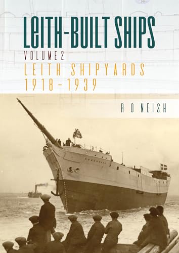 Leith-Built Ships : Vol. II, Leith Shipyards 1918-1939