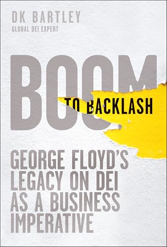 Boom to Backlash : George Floyd's Legacy on DEI as a Business Imperative