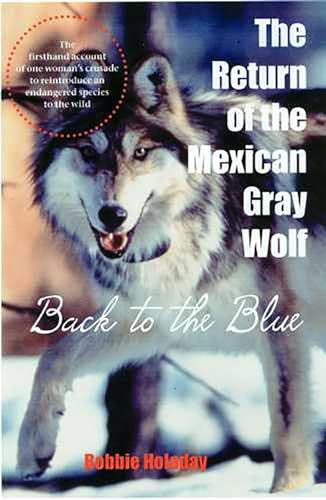 The Return of the Mexican Gray Wolf : Back to the Blue