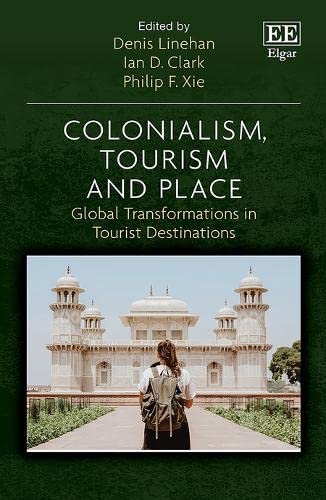 Colonialism, Tourism and Place : Global Transformations in Tourist Destinations