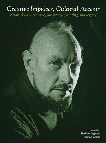 Creative Impulses, Cultural Accents : Brian Boydell's Music, Advocacy, Painting and Legacy