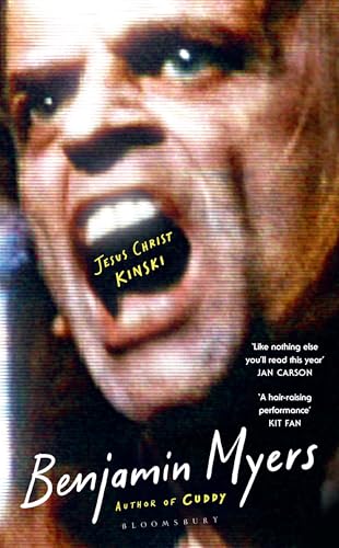 Jesus Christ Kinski : From the prize-winning author of THE GALLOWS POLE and CUDDY