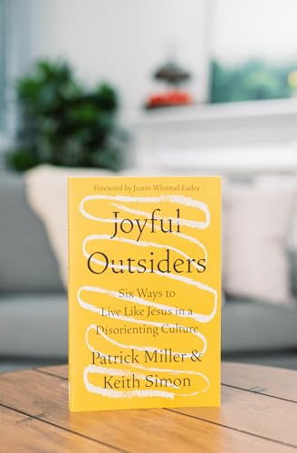 Joyful Outsiders : Six Ways to Live Like Jesus in a Disorienting Culture
