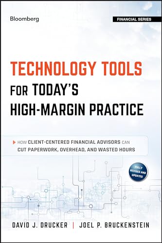 Technology Tools for Todays High-Margin Practice: How Client-Centered Financial Advisors Can Cut Paperwork