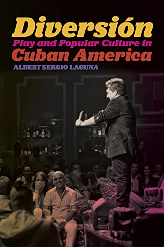 Diversion: Play and Popular Culture in Cuban America