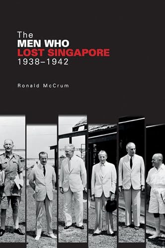 The Men Who Lost Singapore