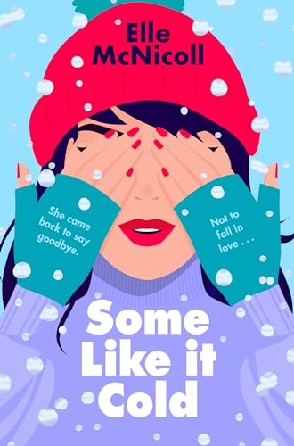 Some Like it Cold : A Cosy YA Romance That Will Melt Your Heart