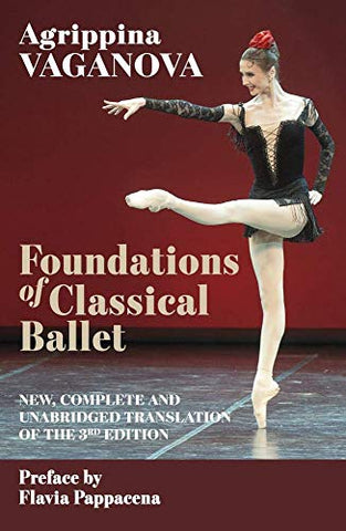 Foundations of Classical Ballet: New, complete and unabridged translation of the 3rd edition