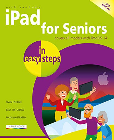 iPad for Seniors in easy steps, 10th edition - covers all iPads with iPadOS 14