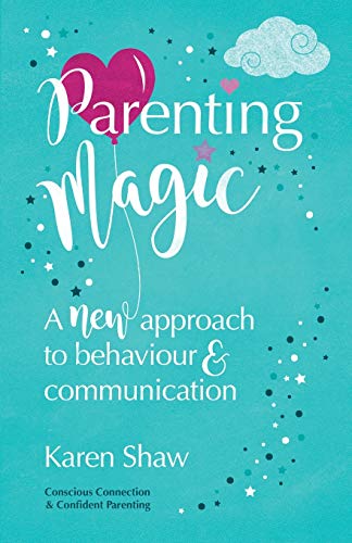 Parenting Magic: A new approach to behaviour and communication