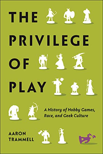 The Privilege of Play: A History of Hobby Games