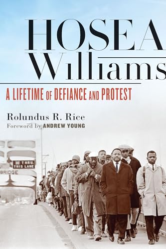 Hosea Williams : A Lifetime of Defiance and Protest