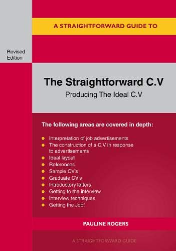 Straightforward C.V., The: Producing The Ideal C.V.