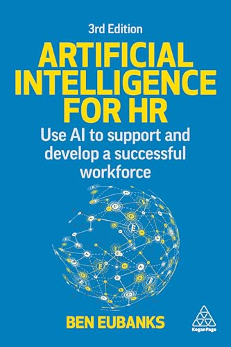Artificial Intelligence for HR : Use AI to Support and Develop a Successful Workforce