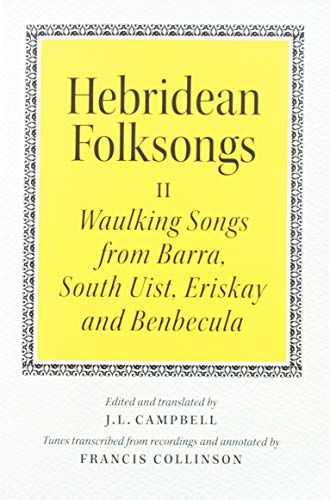 Hebridean Folk Songs: Volume 2: Waulking Songs from Barra, South Uist, Eriskay, and Benbecula