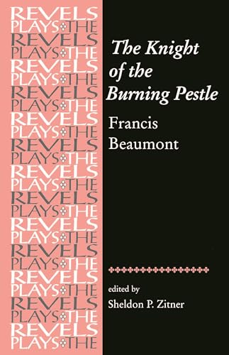 The Knight of the Burning Pestle: Francis Beaumont