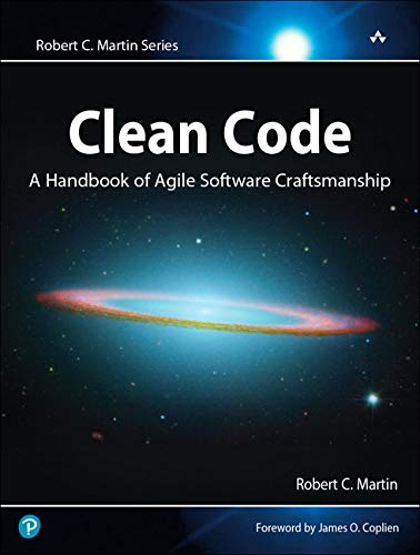 Clean Code: A Handbook of Agile Software Craftsmanship (Robert C. Martin) (Robert C. Martin Series)