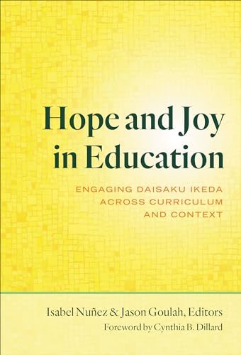 Hope and Joy in Education : Engaging Daisaku Ikeda Across Curriculum and Context