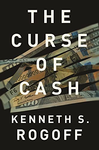 Book cover titled The Curse of Cash by Kenneth S. Rogoff featuring shredded banknotes.