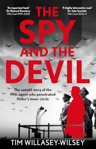 The Spy and the Devil : The untold story of the MI6 agent who penetrated Hitler’s inner circle