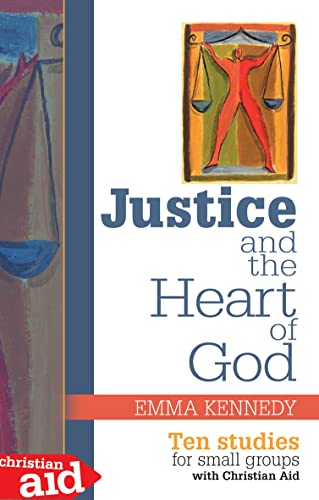 Justice and the Heart of God : Ten studies for small groups