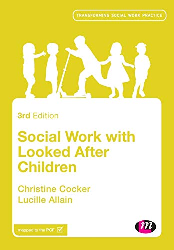 Social Work with Looked After Children (Transforming Social Work Practice Series)