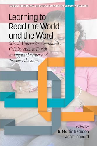 Learning to Read the World and the Word : School-University-Community Collaboration to Enrich Immigrant Literacy and Teacher Education