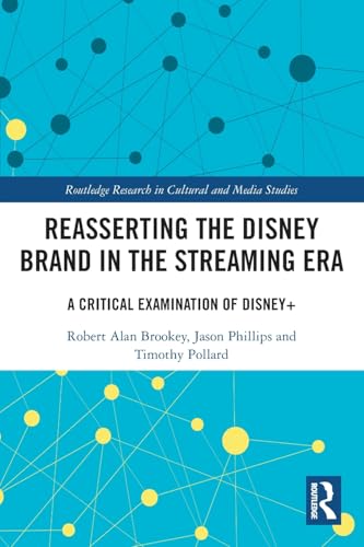Reasserting the Disney Brand in the Streaming Era : A Critical Examination of Disney+