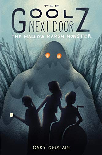 The Mallow Marsh Monster (The Goolz Next Door)