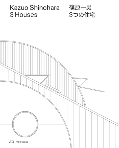 Kazuo Shinohara – 3 Houses. 2nd edition : House in White, House in Uehara, House in Yokohama