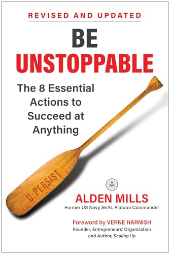 Be Unstoppable : The 8 Essential Actions to Succeed at Anything