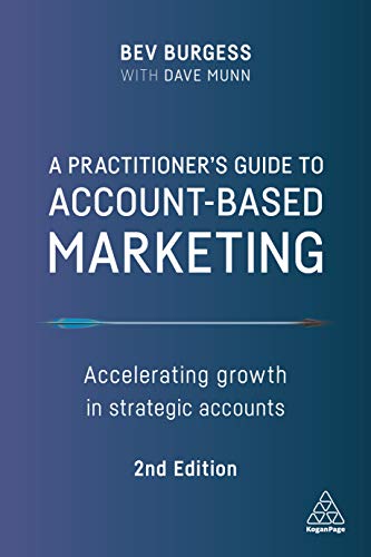 A Practitioners Guide to Account-Based Marketing: Accelerating Growth in Strategic Accounts