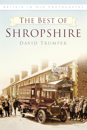 The Best of Shropshire : Britain in Old Photographs