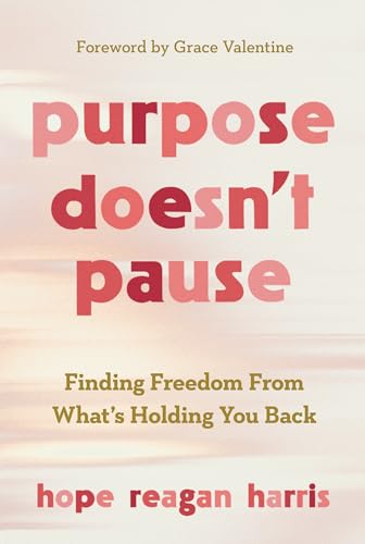 Purpose Doesnt Pause