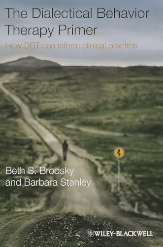 The Dialectical Behavior Therapy Primer - How Dbt Can Inform Clinical Practice