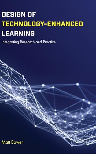 Design of Technology-Enhanced Learning: Integrating Research and Practice