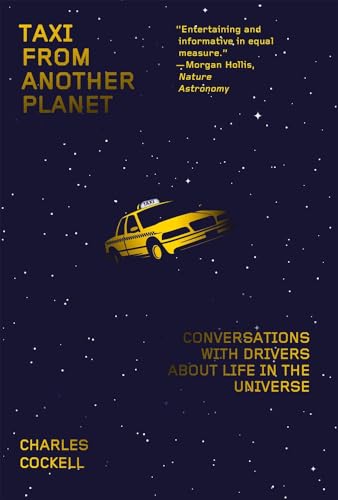 Taxi from Another Planet : Conversations with Drivers about Life in the Universe