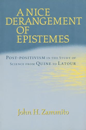 A Nice Derangement of Epistemes: Post-Positivism in the Study of Science from Quine to Latour
