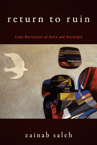 Return to Ruin : Iraqi Narratives of Exile and Nostalgia