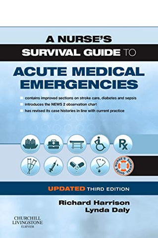 A Nurse's Survival Guide to Acute Medical Emergencies Updated Edition, 3e